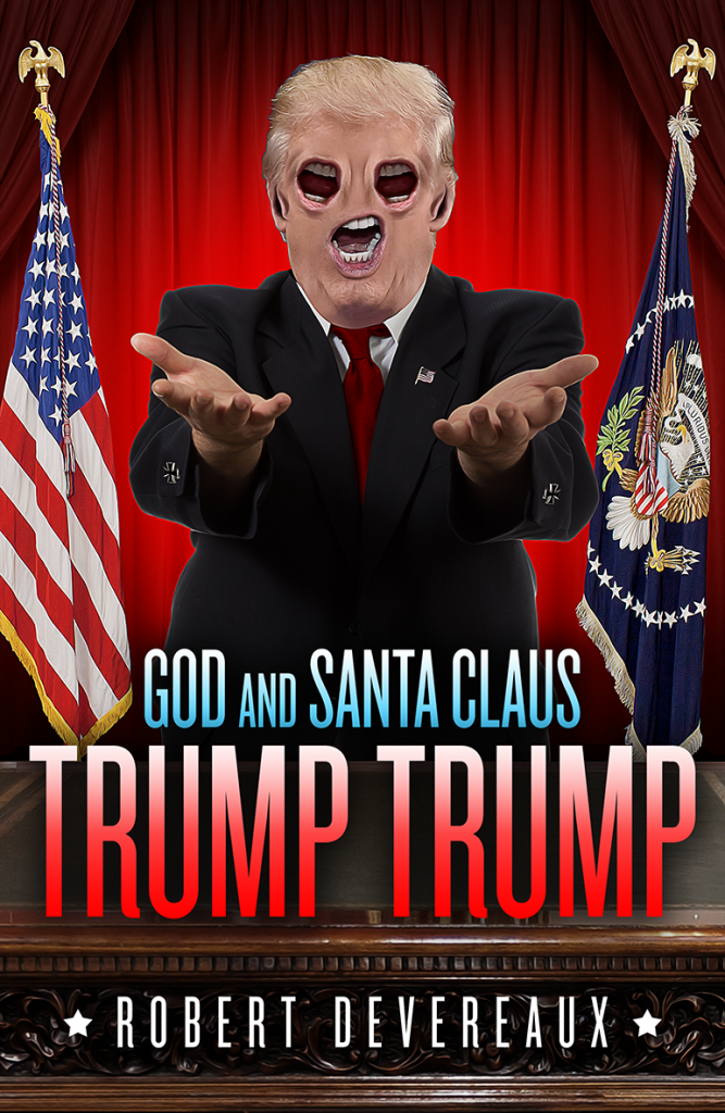 God and Santa Claus Trump Trump by Robert Devereaux